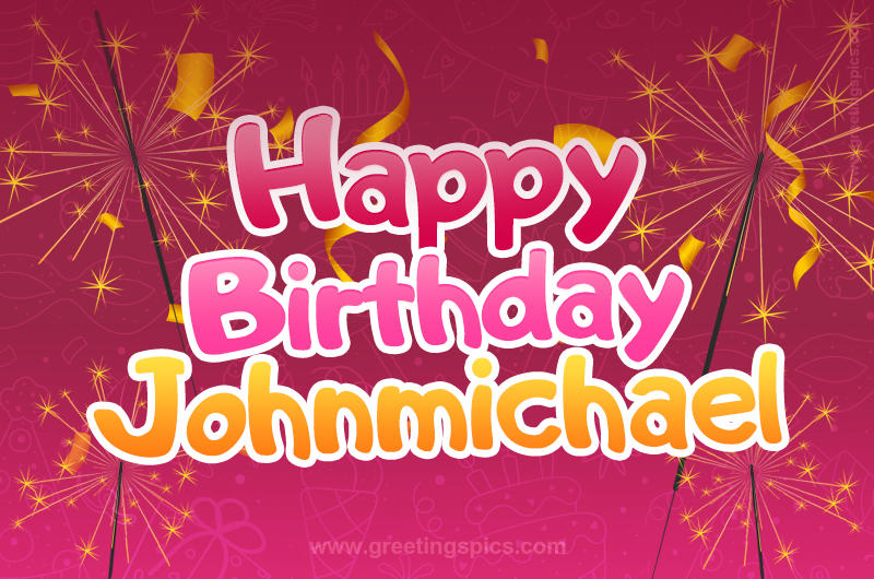 Happy Birthday Johnmichael Image with sparklers