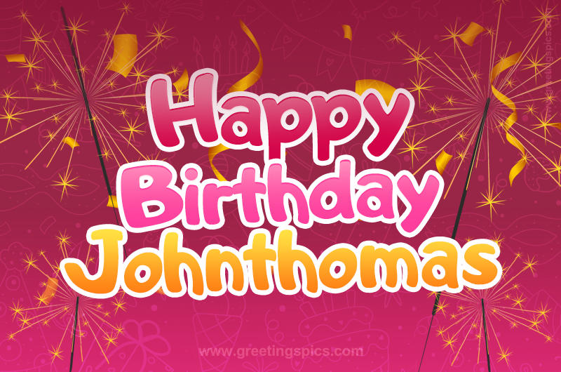 Happy Birthday Johnthomas Image with sparklers