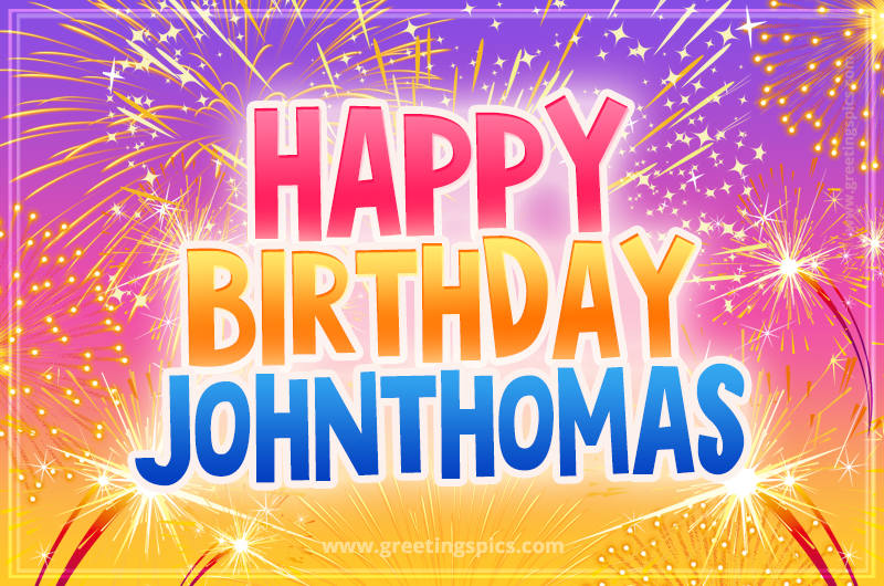 Happy Birthday Johnthomas Picture with fireworks