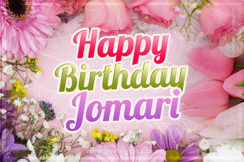 Happy Birthday Jomari Picture with beautiful flowers