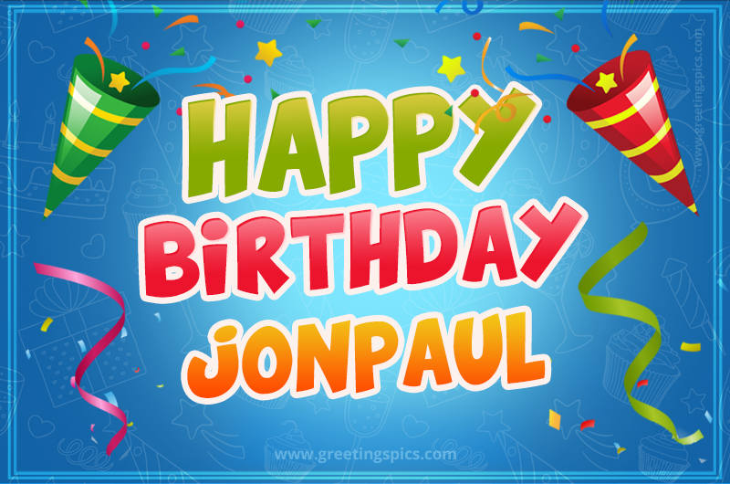 Happy Birthday Jonpaul picture with confetti and party poppers