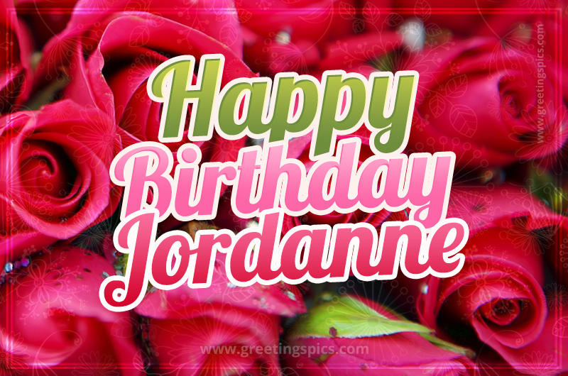 Happy Birthday Jordanne beautiful Image with red roses