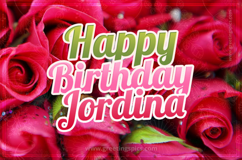 Happy Birthday Jordina beautiful Image with red roses