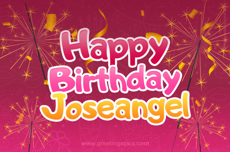 Happy Birthday Joseangel Image with sparklers