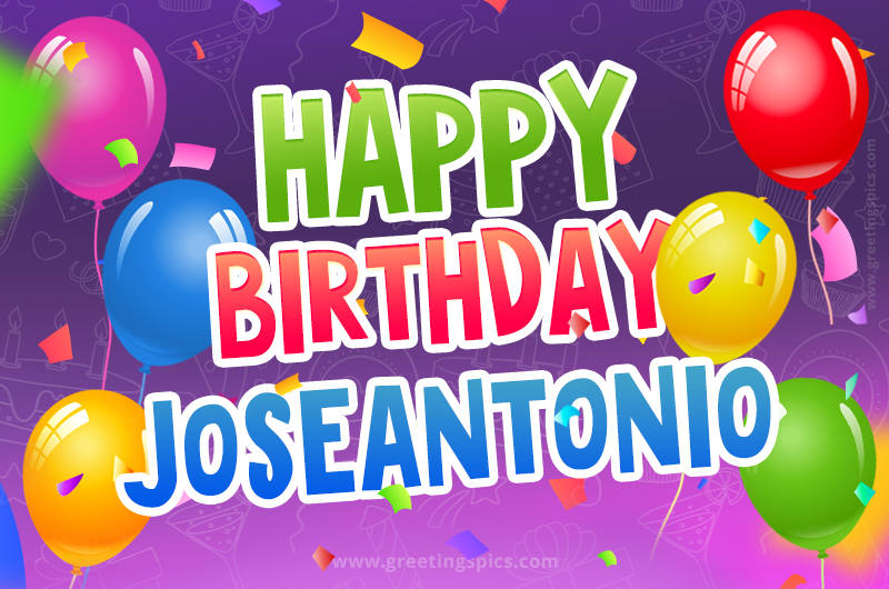 Happy Birthday Joseantonio Festive Greeting Card