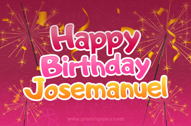 Happy Birthday Josemanuel Image with sparklers