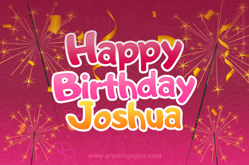 Happy Birthday Joshua Image with sparklers