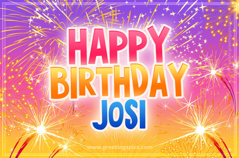 Happy Birthday Josi Picture with fireworks