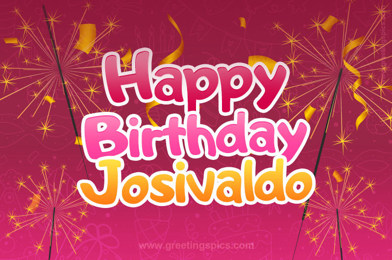 Happy Birthday Josivaldo Image with sparklers