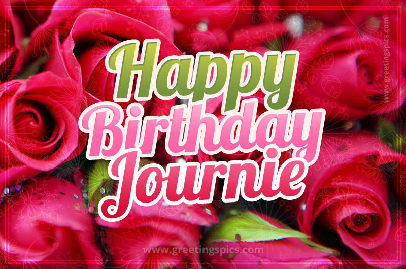 Happy Birthday Journie beautiful Image with red roses