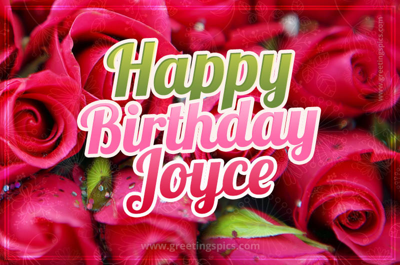 Happy Birthday Joyce beautiful Image with red roses