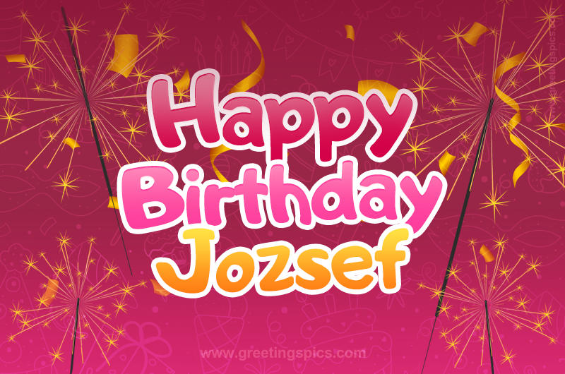 Happy Birthday Jozsef Image with sparklers