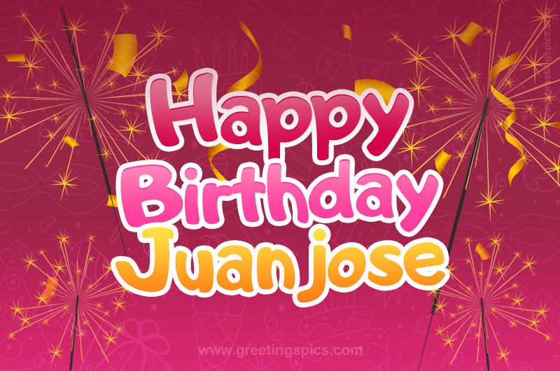 Happy Birthday Juanjose Image with sparklers