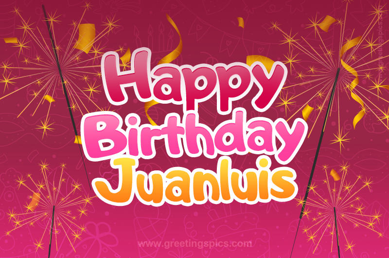 Happy Birthday Juanluis Image with sparklers