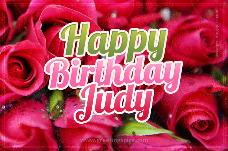 Happy Birthday Judy beautiful Image with red roses