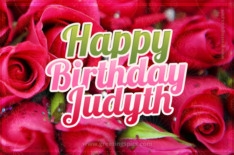 Happy Birthday Judyth beautiful Image with red roses