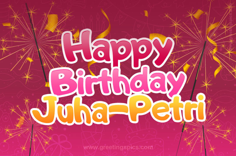 Happy Birthday Juha-Petri Image with sparklers