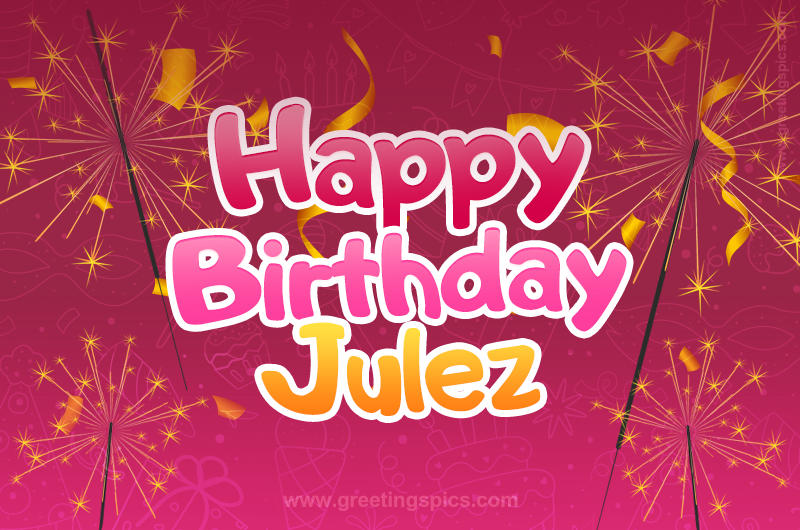 Happy Birthday Julez Image with sparklers