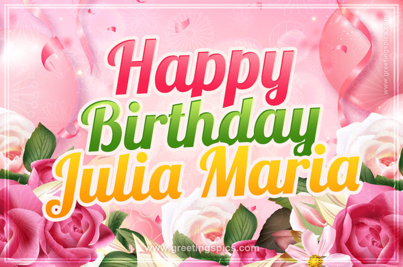 Image with gentle pink background and flowers Happy Birthday Julia Maria