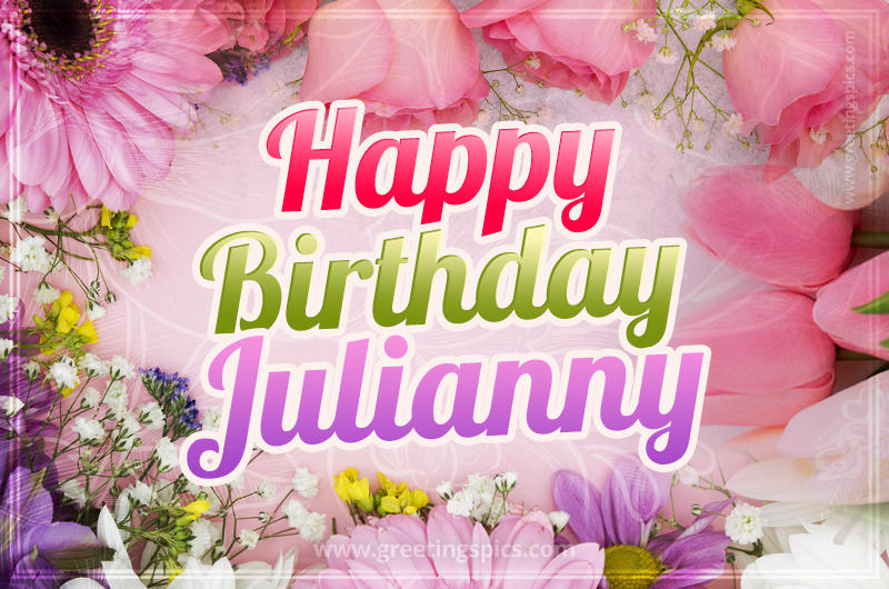 Happy Birthday Julianny Picture with beautiful flowers