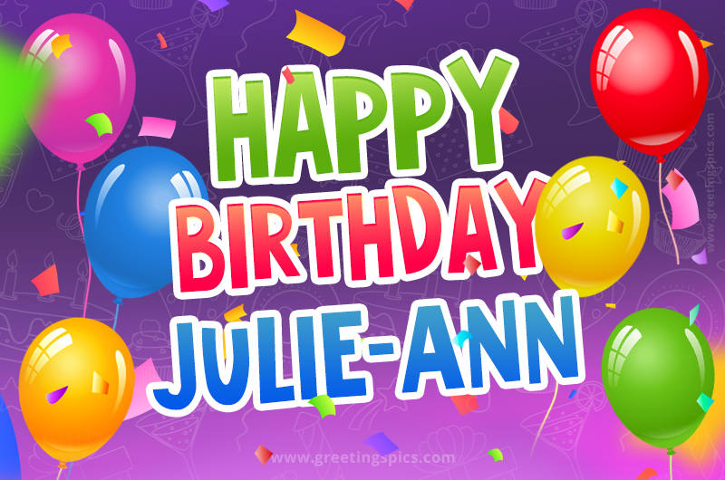 Happy Birthday Julie-Ann Festive Greeting Card