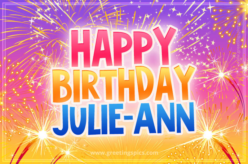 Happy Birthday Julie-Ann Picture with fireworks