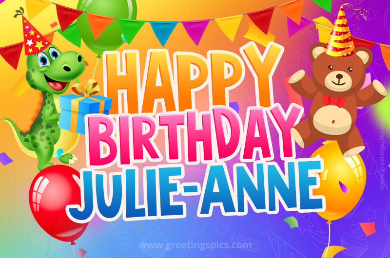 Happy Birthday Julie-Anne Image for a child with cute dinosaur and bear