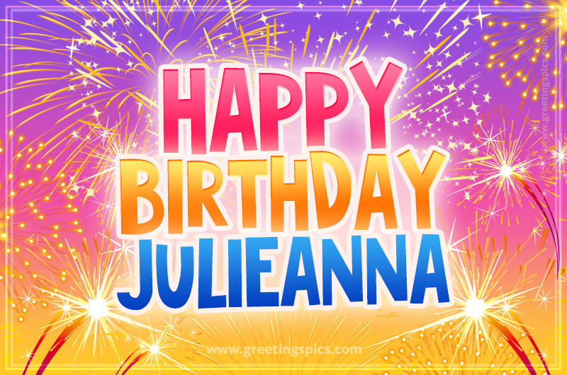 Happy Birthday Julieanna Picture with fireworks