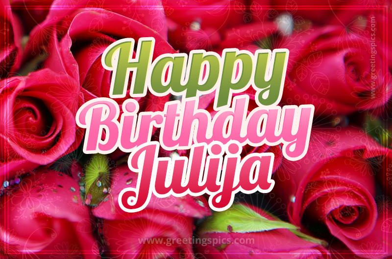 Happy Birthday Julija beautiful Image with red roses