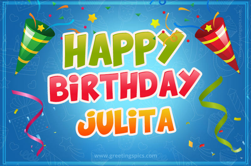 Happy Birthday Julita picture with confetti and party poppers