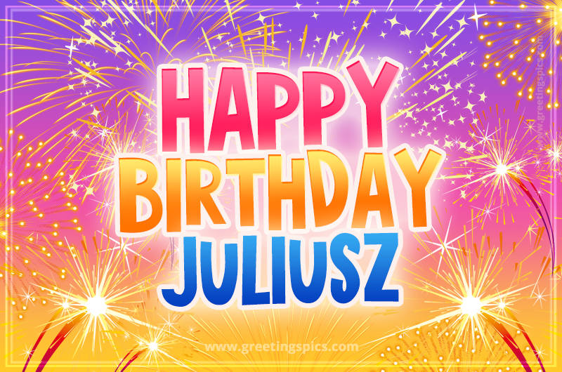 Happy Birthday Juliusz Picture with fireworks