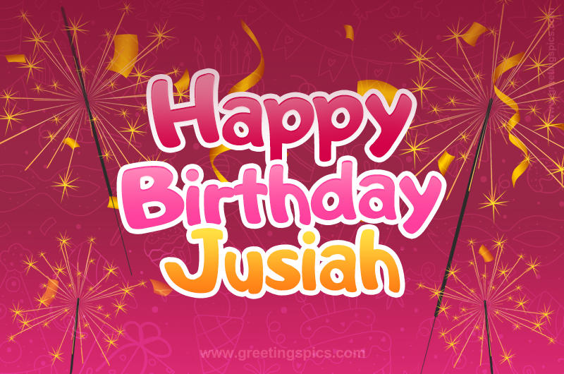 Happy Birthday Jusiah Image with sparklers