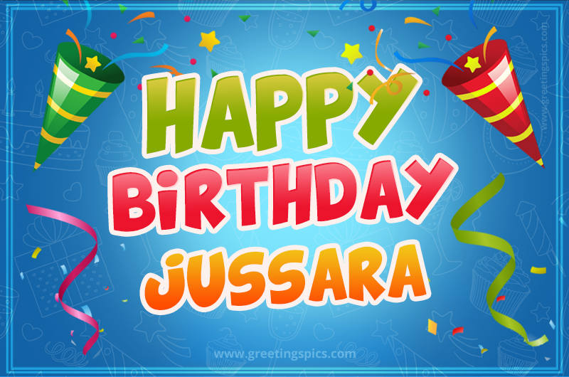 Happy Birthday Jussara picture with confetti and party poppers