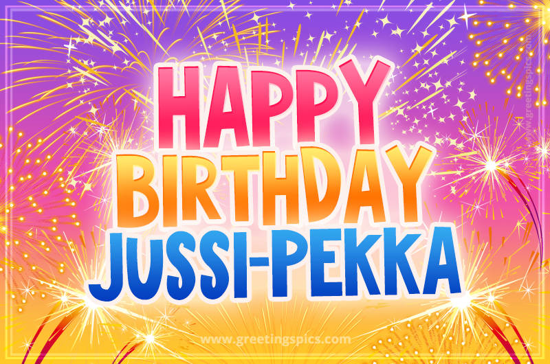 Happy Birthday Jussi-Pekka Picture with fireworks