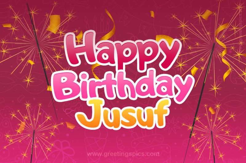 Happy Birthday Jusuf Image with sparklers