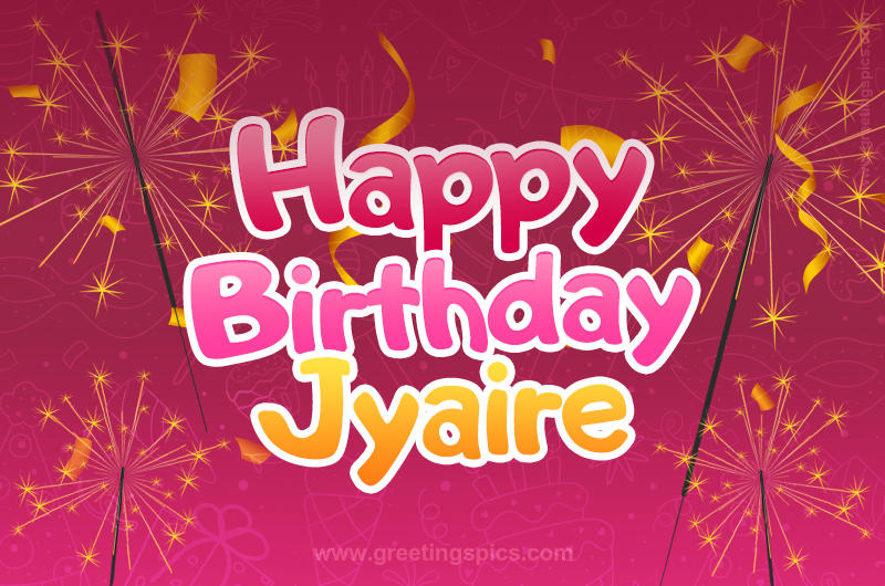 Happy Birthday Jyaire Image with sparklers