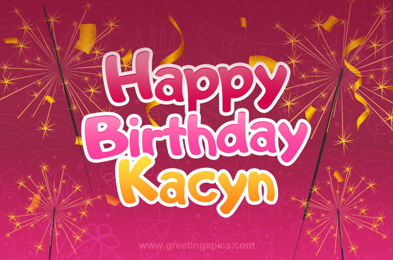 Happy Birthday Kacyn Image with sparklers