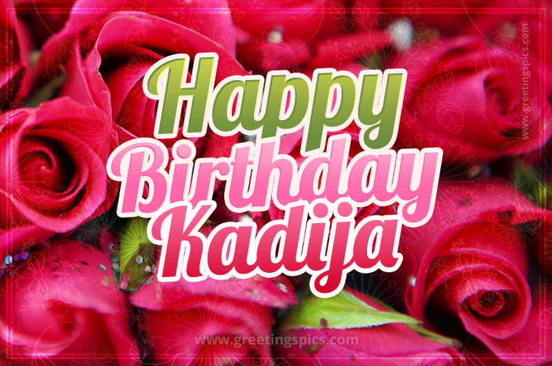 Happy Birthday Kadija beautiful Image with red roses