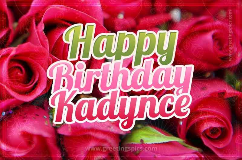 Happy Birthday Kadynce beautiful Image with red roses