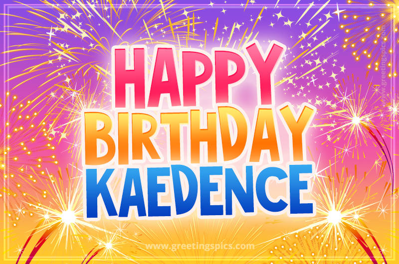 Happy Birthday Kaedence Picture with fireworks