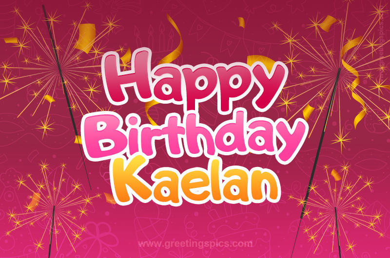 Happy Birthday Kaelan Image with sparklers