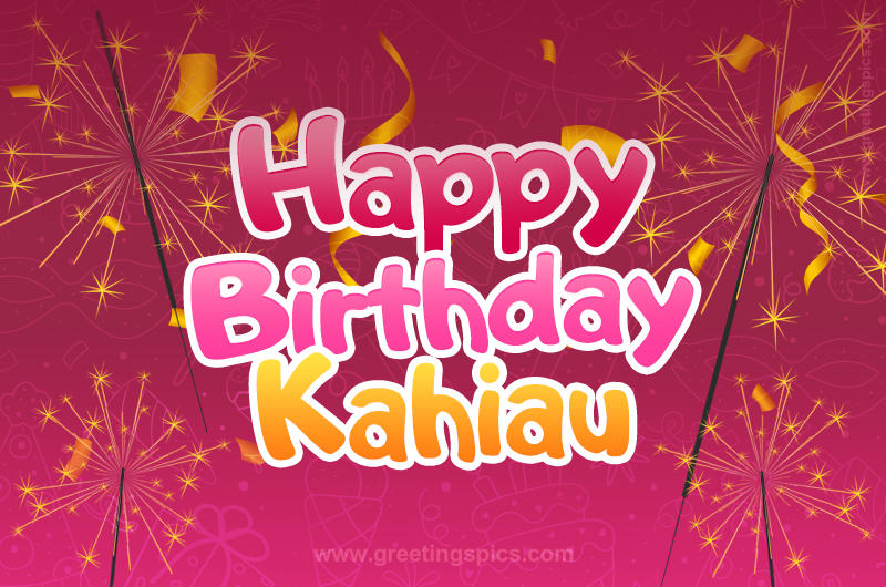 Happy Birthday Kahiau Image with sparklers