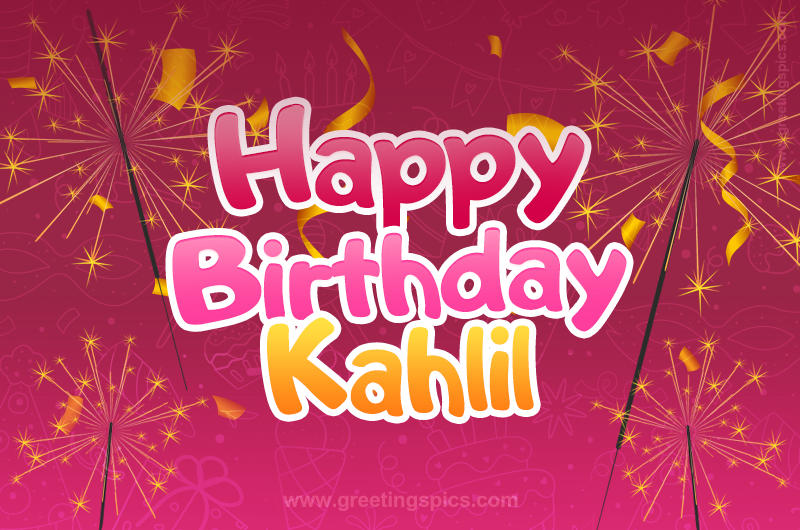 Happy Birthday Kahlil Image with sparklers