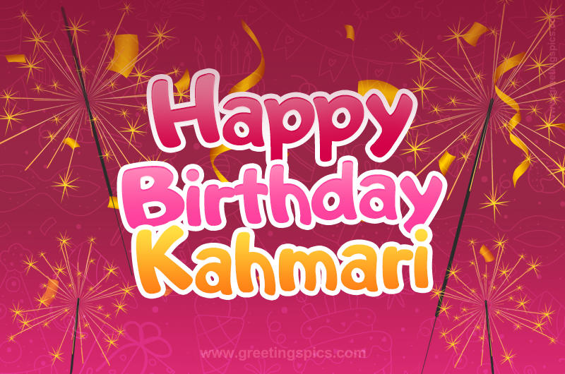 Happy Birthday Kahmari Image with sparklers