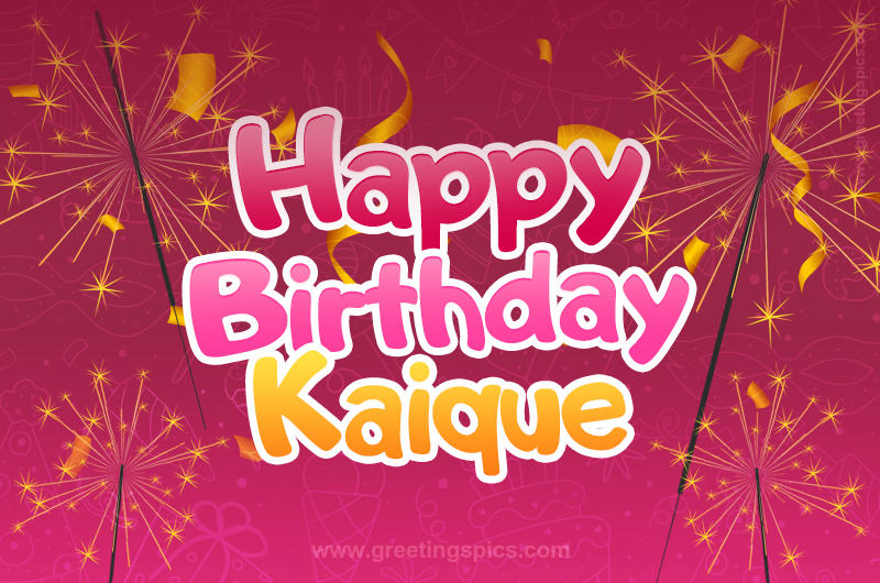 Happy Birthday Kaique Image with sparklers