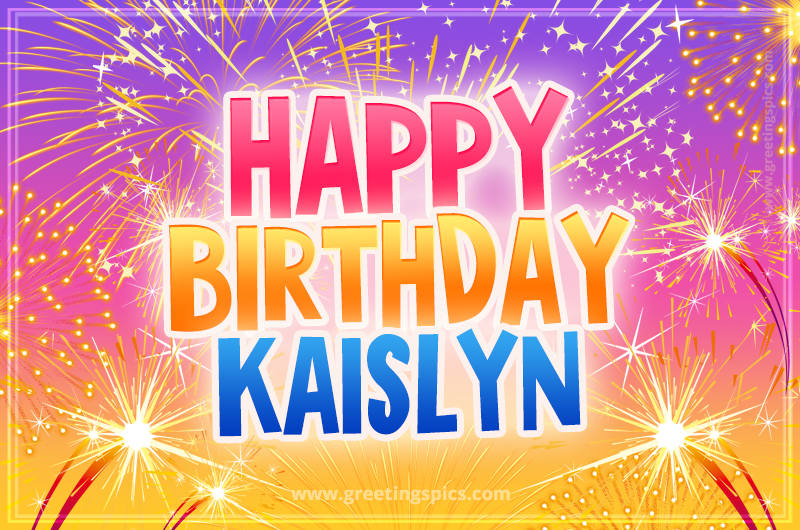 Happy Birthday Kaislyn Picture with fireworks