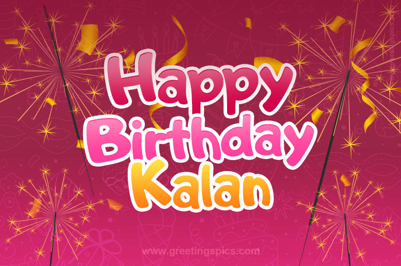 Happy Birthday Kalan Image with sparklers