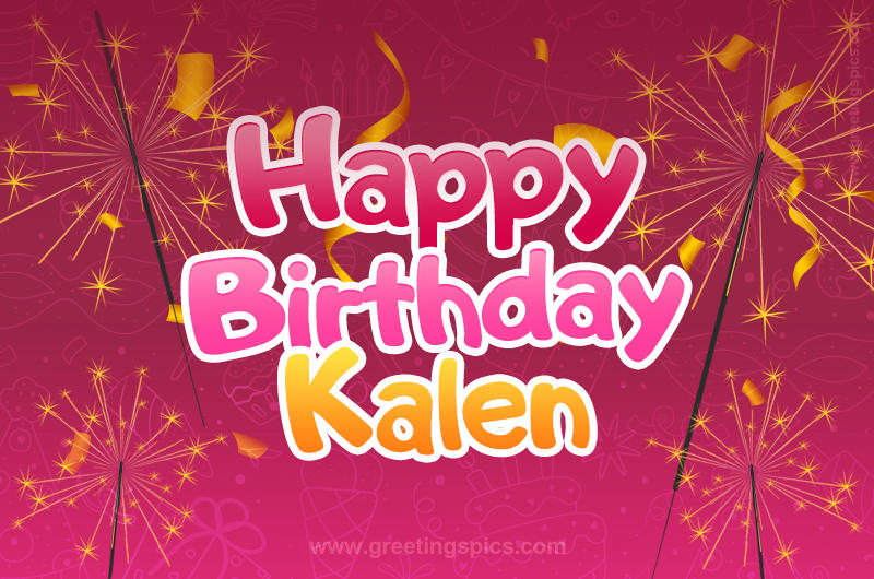 Happy Birthday Kalen Image with sparklers