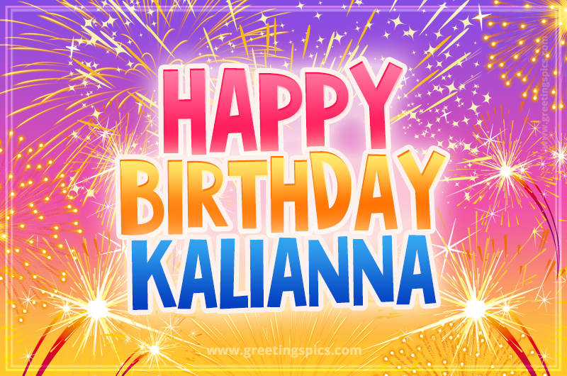 Happy Birthday Kalianna Picture with fireworks