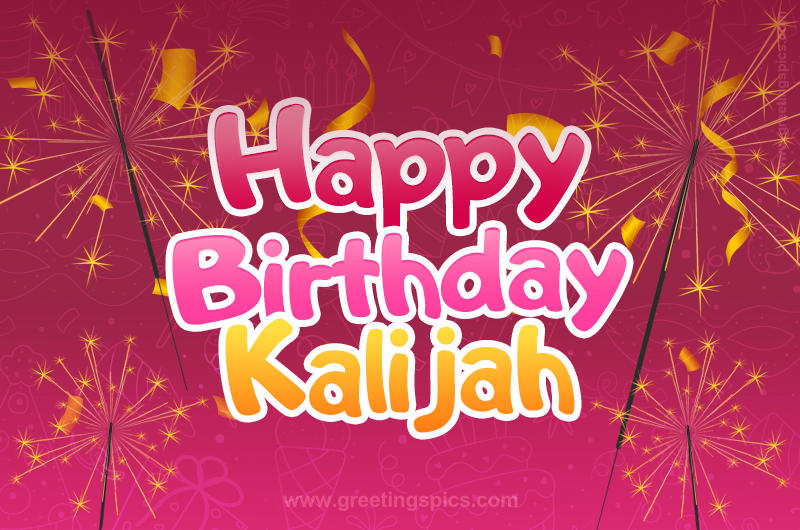 Happy Birthday Kalijah Image with sparklers